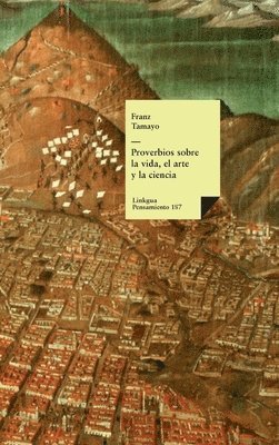Franz Tamayo - Proverbios sobre la vida, el arte y la ciencia, Inbunden