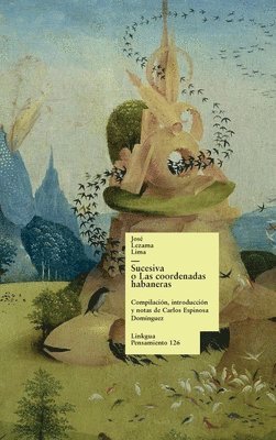 José Lezama Lima, Ca Lezama Lima, José, Espinosa Domínguez - Sucesiva o Las Coordenadas Habaneras, Inbunden