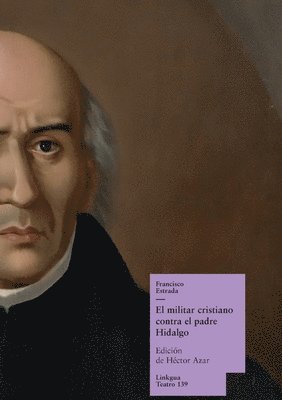 El militar cristiano contra el padre Hidalgo 1