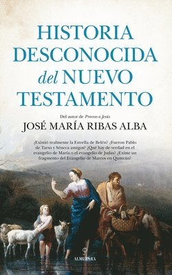 Historia Desconocida del Nuevo Testamento 1