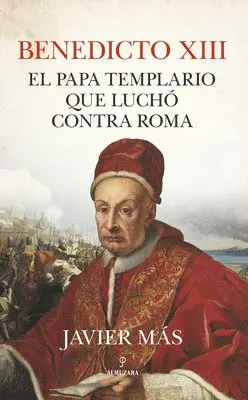 Vicente Javier Mas Torrecillas - Benedicto XIII. El Papa Templario Que Luchó Contra Roma, Häftad. Tillgänglighet: Tillfälligt slut