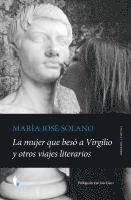 bokomslag La Mujer Que Beso a Virgilio Y Otros Viajes Literarios