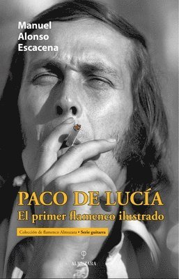 bokomslag Paco de Lucía, El Primer Flamenco Ilustrado