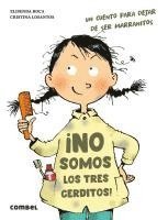 ¡No Somos Los 3 Cerditos!: Un Cuento Para Dejar de Ser Marranitos 1