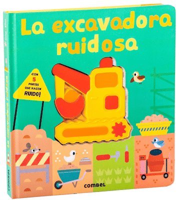 Thomas Elliot, Lauren Crisp - La Excavadora Ruidosa / The Noisy Excavator, Kartonnage