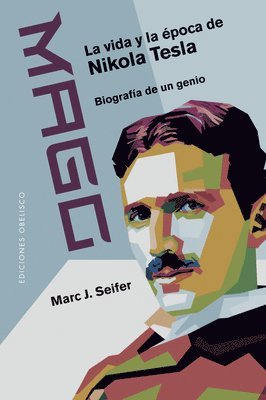 bokomslag Mago - La Vida Y La Epoca de Nikola Tesla