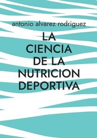 bokomslag La Ciencia de la Nutricion Deportiva