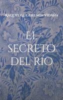 Raquel Guglielmin Vidaña - El secreto del río, Häftad