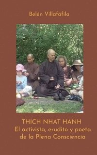 bokomslag Thich Nhat Hanh, El activista, erudito y poeta de la Plena Consciencia