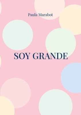 Soy Grande 1