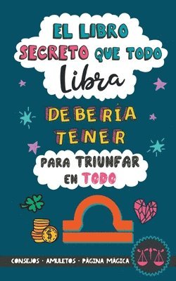 bokomslag El libro secreto que todo Libra debera tener para triunfar en todo