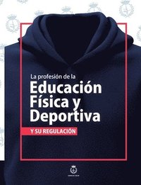 bokomslag La profesin de la Educacin Fsica y Deportiva y su regulacin