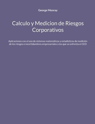 George Monray - Calculo y Medicion de Riesgos Corporativos, Häftad