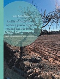 bokomslag Anlisis histrico del sector agrario espaol en la Edad Moderna y la Edad Contempornea