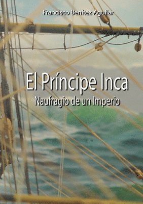 bokomslag Príncipe Inca, Naufragio de un Imperio