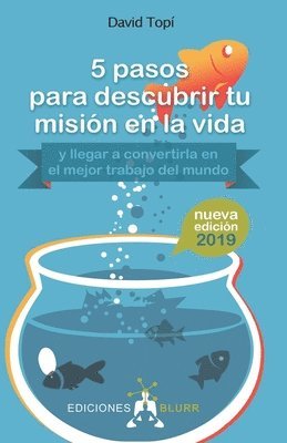 bokomslag 5 pasos para descubrir tu misión en la vida (2019): (y llegar a convertirla en el mejor trabajo del mundo)