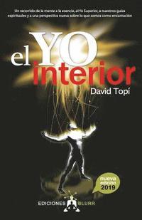 bokomslag El Yo Interior (2019): Conectando la mente con el alma, el Yo Superior y nuestros guias espirituales