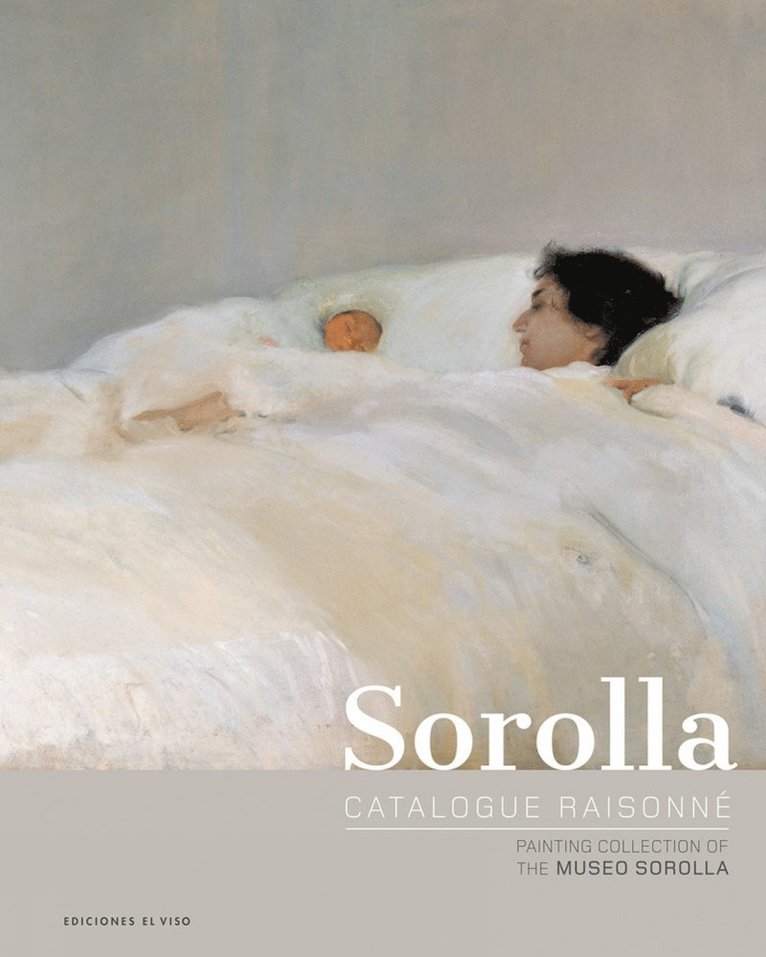 Blanca Pons-Sorolla - Sorolla Catalogue Raisonné. Painting Collection of The Museo Sorolla, Inbunden
