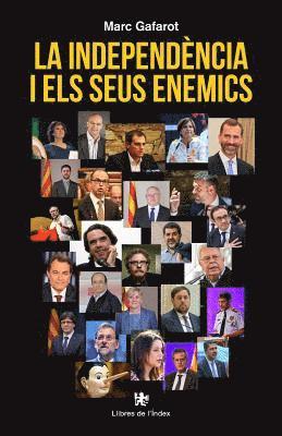 La Independència I Els Seus Enemics