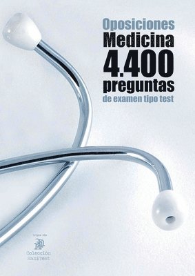 Oposiciones Medicina. 4400 preguntas de examen tipo test 1