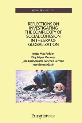 Eloy López Meneses, José Luis Sarasola Sánchez-Serrano, José Gómez Galán - Reflections on Investigating the Complexity of Social Cohesion in the Era of Globalization, Häftad