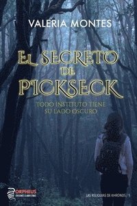 bokomslag El secreto de Pickseck: Todo instituto tiene su lado oscuro