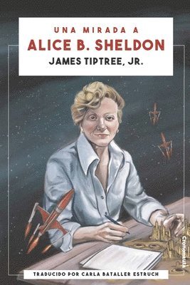 James Tiptree - Una mirada a Alice B. Sheldon, Häftad