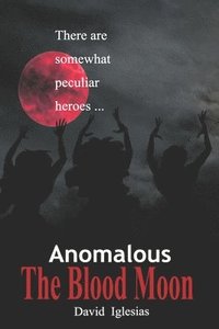 bokomslag Anomalous. The Blood Moon