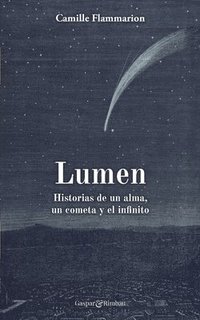 bokomslag Lumen. Historias de un alma, un cometa y el infinito.