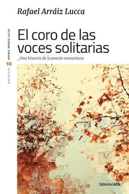 bokomslag El coro de las voces solitarias: Una historia de la poesía venezolana