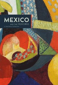bokomslag Mexico and the Mexicans in the Kaluz Collection