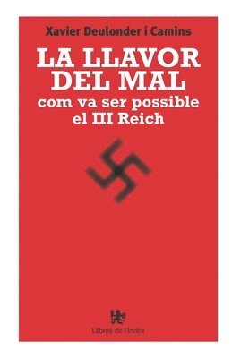 bokomslag La llavor del mal: com va ser possible el III Reich