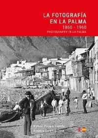 bokomslag La Fotografa en La Palma: 1860 - 1960 / Photography in La Palma