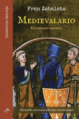 Medievalario, un bestiario medieval: Edición revisada décimo aniversario
