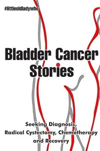 bokomslag Bladder Cancer Stories