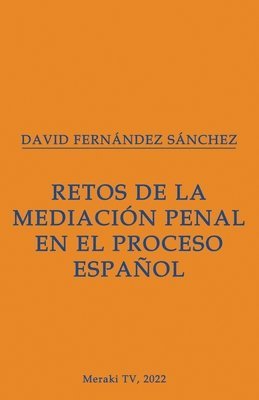 Retos de la mediación penal en el proceso español 1