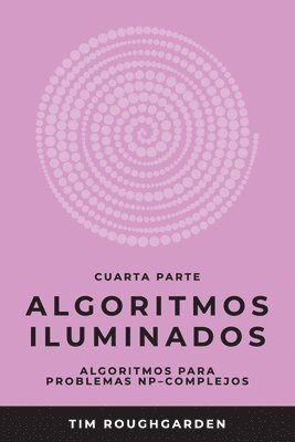 Tim Roughgarden - Algoritmos iluminados (Cuarta parte), Häftad