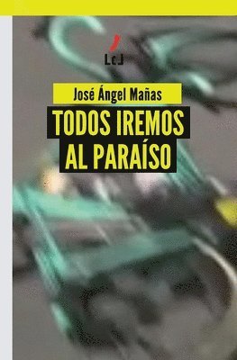 José Ángel Mañas Hernández - Todos iremos al paraíso, Häftad