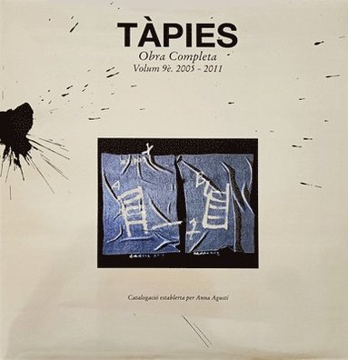 bokomslag Tàpies: Complete Works Volume IX: 2005-2011