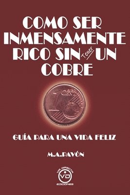 bokomslag Como Ser Inmensamente Rico Sin Tener Un Cobre