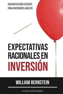 William Bernstein, Antonio R Rico - Expectativas Racionales en Inversión, Häftad