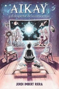 bokomslag Aikay y el despertar de la consciencia