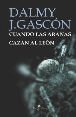 Cuando Las Arañas Cazan Al León