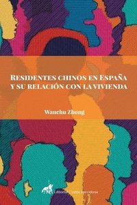 bokomslag Residentes chinos en Espana y su relacion con la vivienda