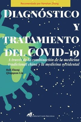 Boli Zhang, Qingquan Liu - Diagnóstico y tratamiento del COVID-19 a través de la combinación de la Medicina Tradicional China y la Medicina Occidental, Häftad