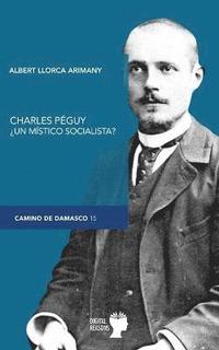 bokomslag Charles Pguy Un mstico socialista?