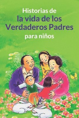 bokomslag Historias de la vida de los Verdaderos Padres para ninos