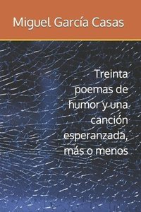 bokomslag Treinta poemas de humor y una canción esperanzada, más o menos