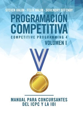 Steven Halim, Felix Halim, Suhendry Effendy - Programación competitiva (CP4) - Volumen I, Inbunden