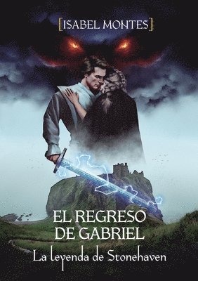 El regreso de Gabriel. La leyenda de Stonehaven 1